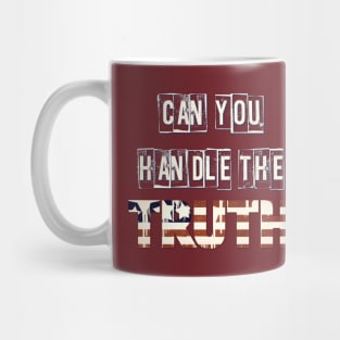Can You Handle The Truth? Mug